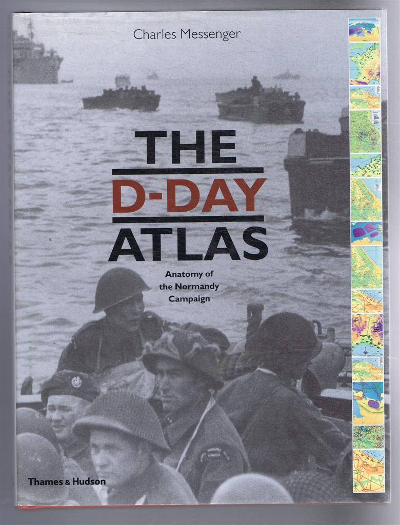 Image for The D-Day Atlas, Anatomy of the Normandy Campaign